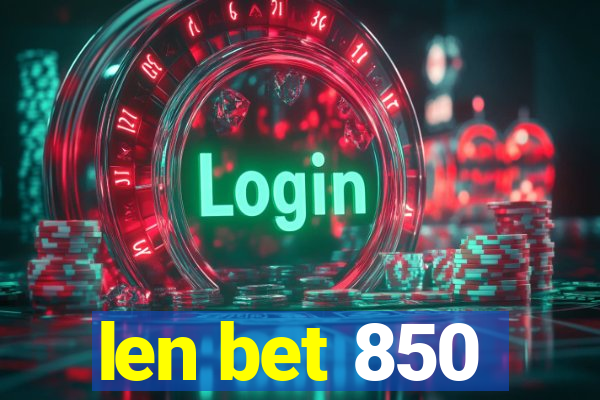 len bet 850